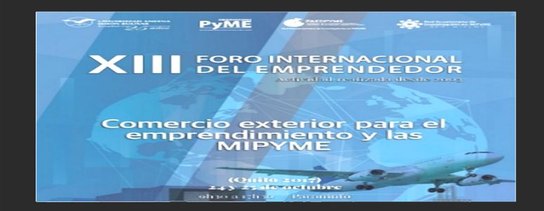 "XIII Foro Internacional del Emprendedor: Comercio exterior para el emprendimiento y las Mipyme"
