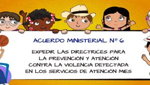 Acuerdo Ministerial para expedir directrices para la prevención y atención de la violencia física, psicológica y sexual detectada en los servicios de atención del MIES
