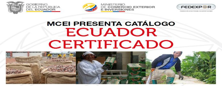 El Ministerio de Comercio Exterior e Inversiones del Ecuador presentó el catálogo “Ecuador Certificado” 