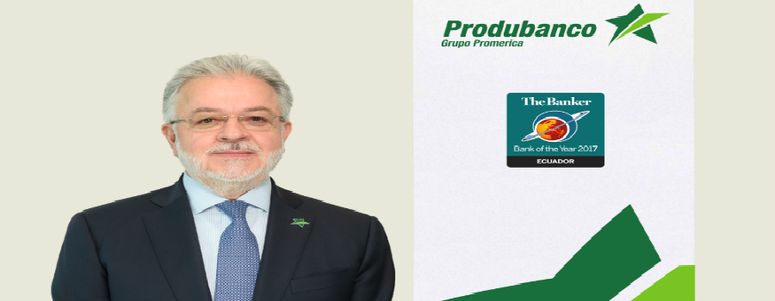 Produbanco fue reconocido como “Banco del Año 2017 Ecuador” 