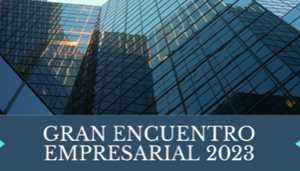 GRAN ENCUENTRO EMPRESARIAL 2023